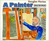 A Painter by Douglas Florian