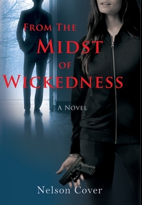 From the Midst of Wickedness by Nelson Cover