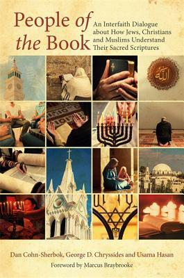 People of the Book: An Interfaith Dialogue about How Jews, Christians and Muslims Understand Their Sacred Scriptures by Usama Hasan, Dan Cohn-Sherbok, George Chryssides