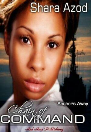 Anchor's Away; Chain Of Command by Shara Azod