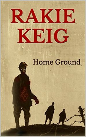 Home Ground by Rakie Keig
