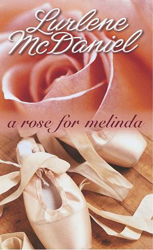 A Rose For Melinda by Lurlene McDaniel