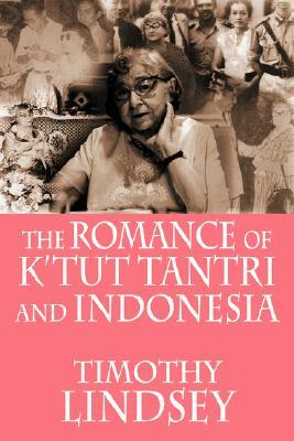 The Romance of K'tut Tantri and Indonesia by Timothy Lindsey