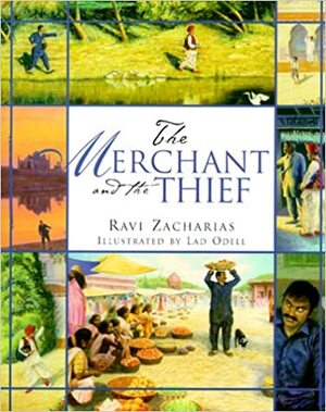 The Merchant and the Thief: A Folktale of Godly Wisdom by Ravi Zacharias