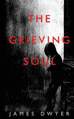 The Grieving Soul by James Dwyer