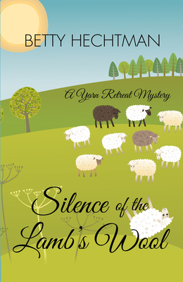 Silence of the Lamb's Wool by Betty Hechtman