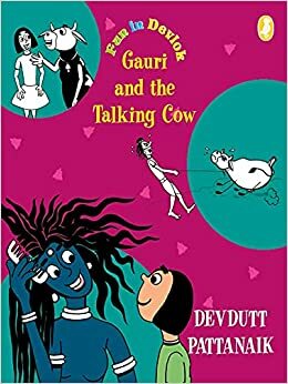 Fun in Devlok: Gauri and the Talking Cow by Devdutt Pattanaik