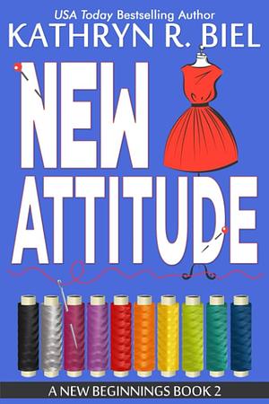 New Attitude by Kathryn R. Biel