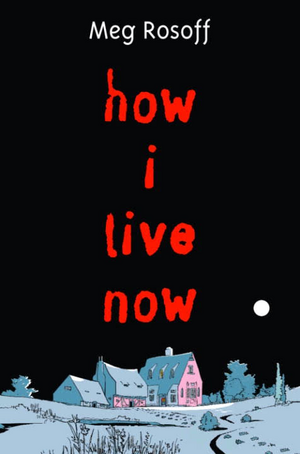 How I Live Now by Meg Rosoff