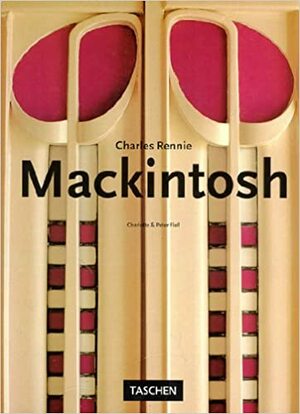 Charles Rennie Mackintosh by Charlotte Fiell, Peter Fiell