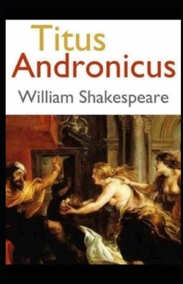 Titus Andronicus Illustrated by William Shakespeare