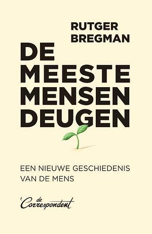 De meeste mensen deugen niet by Rutger Bregman