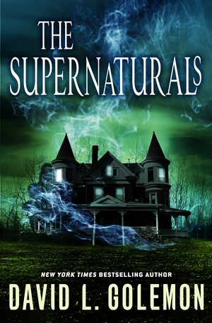 The Supernaturals by David L. Golemon