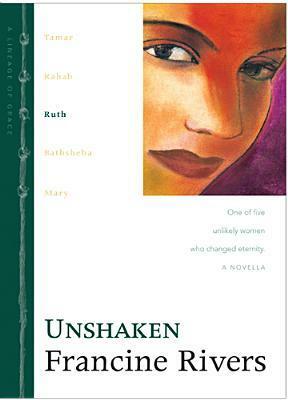 Unshaken: Ruth by Francine Rivers
