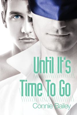 Until It's Time to Go by Connie Bailey