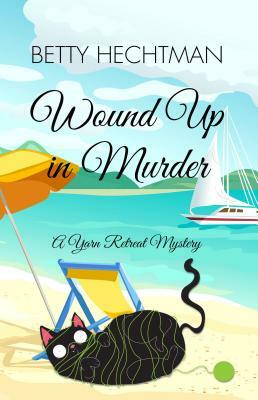 Wound Up in Murder by Betty Hechtman