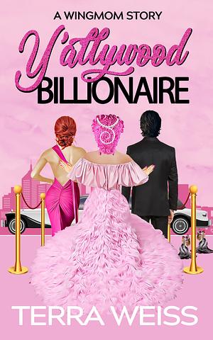 Y'allywood Billionaire by Terra Weiss