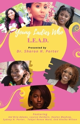 Young Ladies Who L.E.A.D. by Lauren Baldwin, Um'bria Adams, Kaylee Mayhew