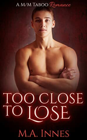 Too Close to Lose by M.A. Innes