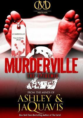 Murderville: The Epidemic by Ashley &. Jaquavis