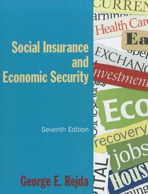 Social Insurance and Economic Security by George E. Rejda