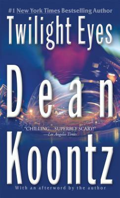 Twilight Eyes: A Thriller by Dean Koontz