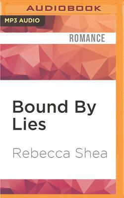 Bound by Lies by Rebecca Shea