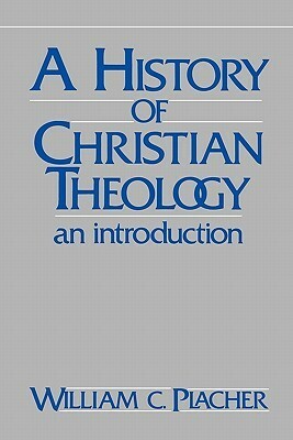 History of Christian Theology: An Introduction by William C. Placher