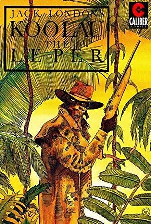 Jack London's Koolu the Leper by Jack London, Charles Yates