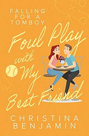 Foul Play With My Best Friend by Christina Benjamin