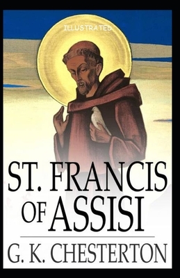 Saint Francis of Assisi Illustrated by G.K. Chesterton