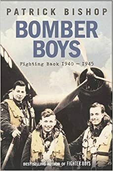 Bomber Boys by Patrick Bishop