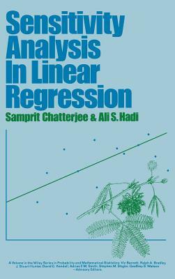 Sensitivity Analysis in Linear Regression by Samprit Chatterjee, Ali S. Hadi