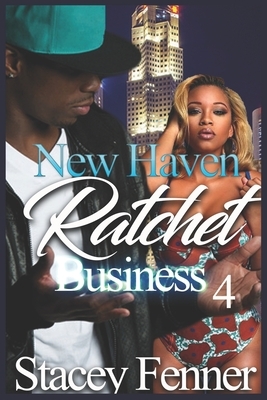 New Haven Ratchet Business Part 4 by Stacey Fenner