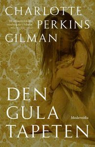 Den gula tapeten by Charlotte Perkins Gilman