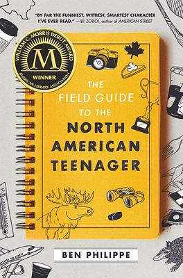 The Field Guide to the North American Teenager by Ben Philippe