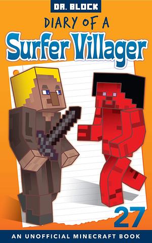 Diary of a Surfer Villager, Book 27 by Dr. Block, Dr. Block