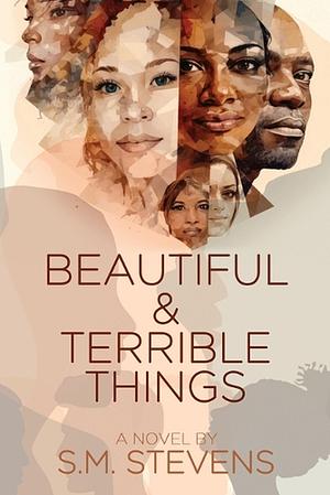 Beautiful & Terrible Things by S.M. Stevens