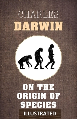 On the Origin of Species Illustrated by Charles Darwin