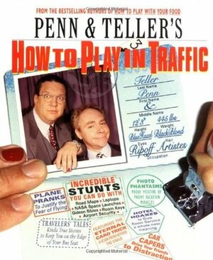 Penn & Teller's How to Play in Traffic by Teller, Penn Jillette