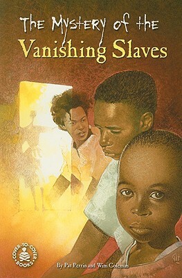 The Mystery of the Vanishing Slaves by Pat Perrin, Wim Coleman