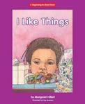 I Like Things by Lois Axeman, Margaret Hillert