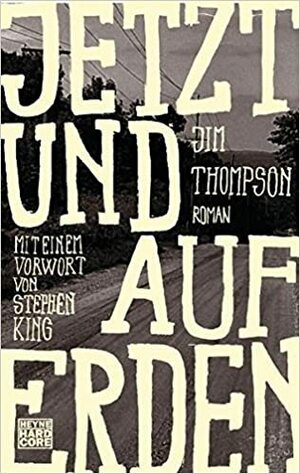 Jetzt und auf Erden by Jim Thompson