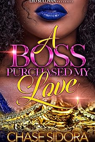 A Boss Purchased My Love by Chase Sidora