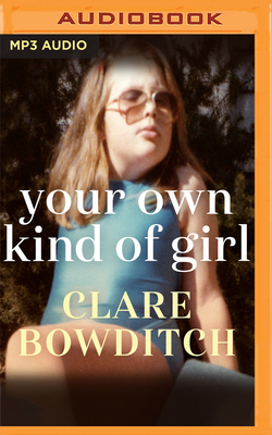 Your Own Kind of Girl: A Memoir by Clare Bowditch