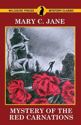 Mystery Of The Red Carnations by Mary C. Jane