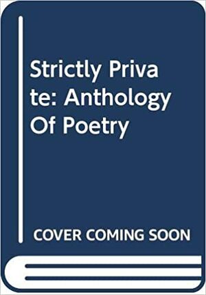 Strictly Private: Anthology Of Poetry by Roger McGough