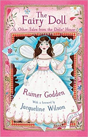 The Fairy Doll and Other Tales from the Doll's House by Jacqueline Wilson, Rumer Godden