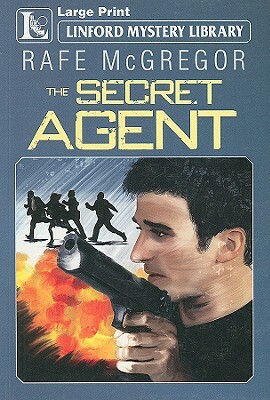 The Secret Agent by Rafe McGregor