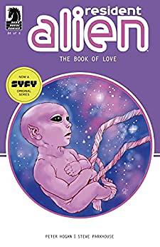 Resident Alien: The Book of Love #4 by Peter Hogan